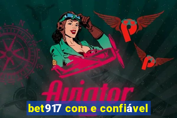 bet917 com e confiável